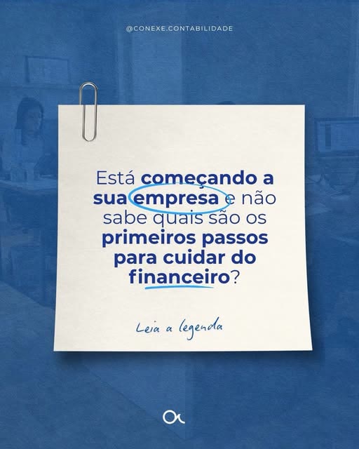 Post: está começando a sua empresa e não sabe os primeiros passos para cuidar do financeiro